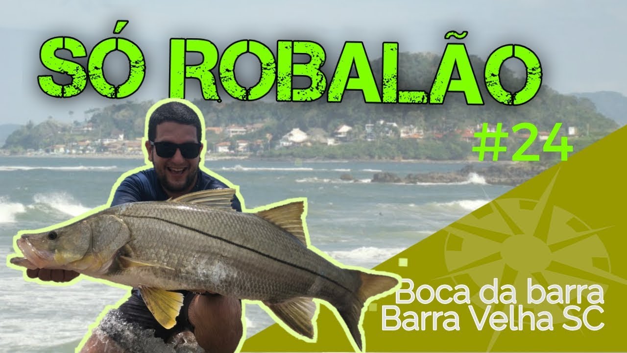 #24 - ROBALÕES EM BARRA VELHA SC - VEJA NO QUE DEU ( LOJA UNIVERSO FISHING)