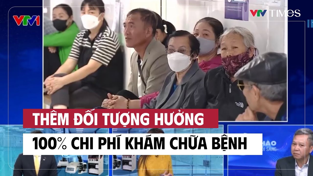 Thêm đối tượng hưởng 100% chi phí khám chữa bệnh | VTV Times