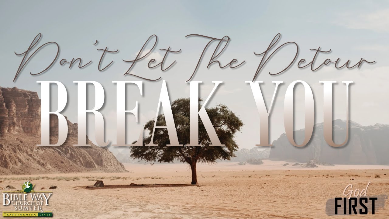 Wednesday Word & Worship | The Test of Trust | Don't Let The Detour Break You