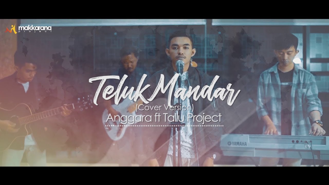 Teluk Mandar - Lirik Lagu - Cover Version Anggara ft Tallu Project