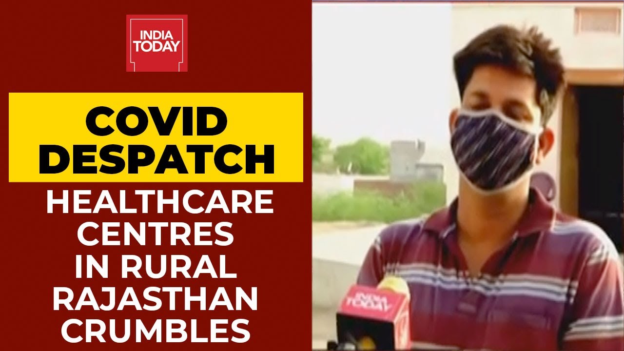 Ground Report From Rajasthan's Khara; Bihar's Rural Health Centre Houses Cattle; More|Covid Despatch