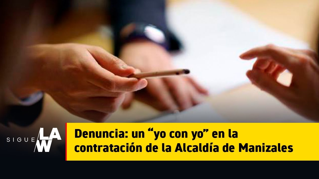 Denuncia: un “yo con yo” en la contratación de la Alcaldía de Manizales