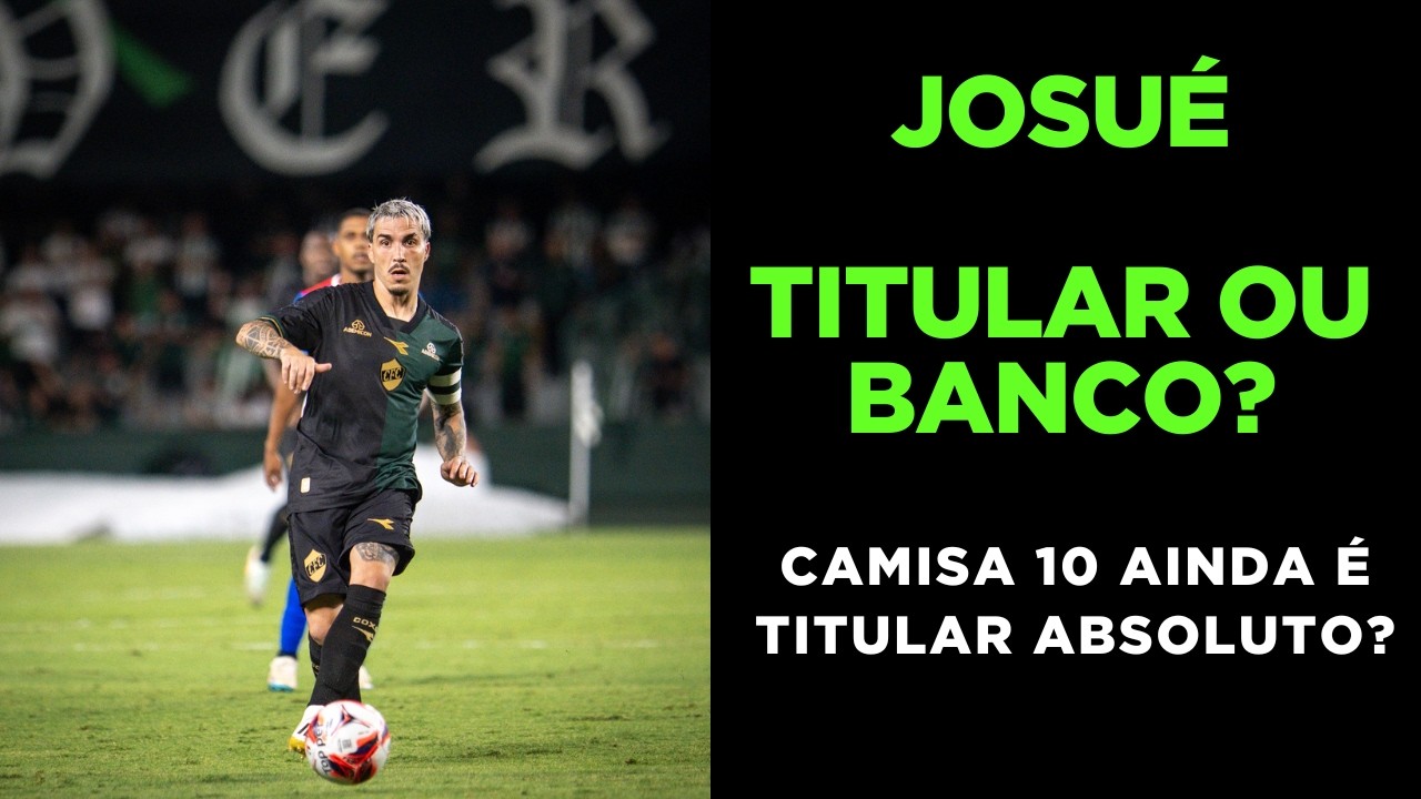 Josué deve ser titular ou reserva do Coritiba?