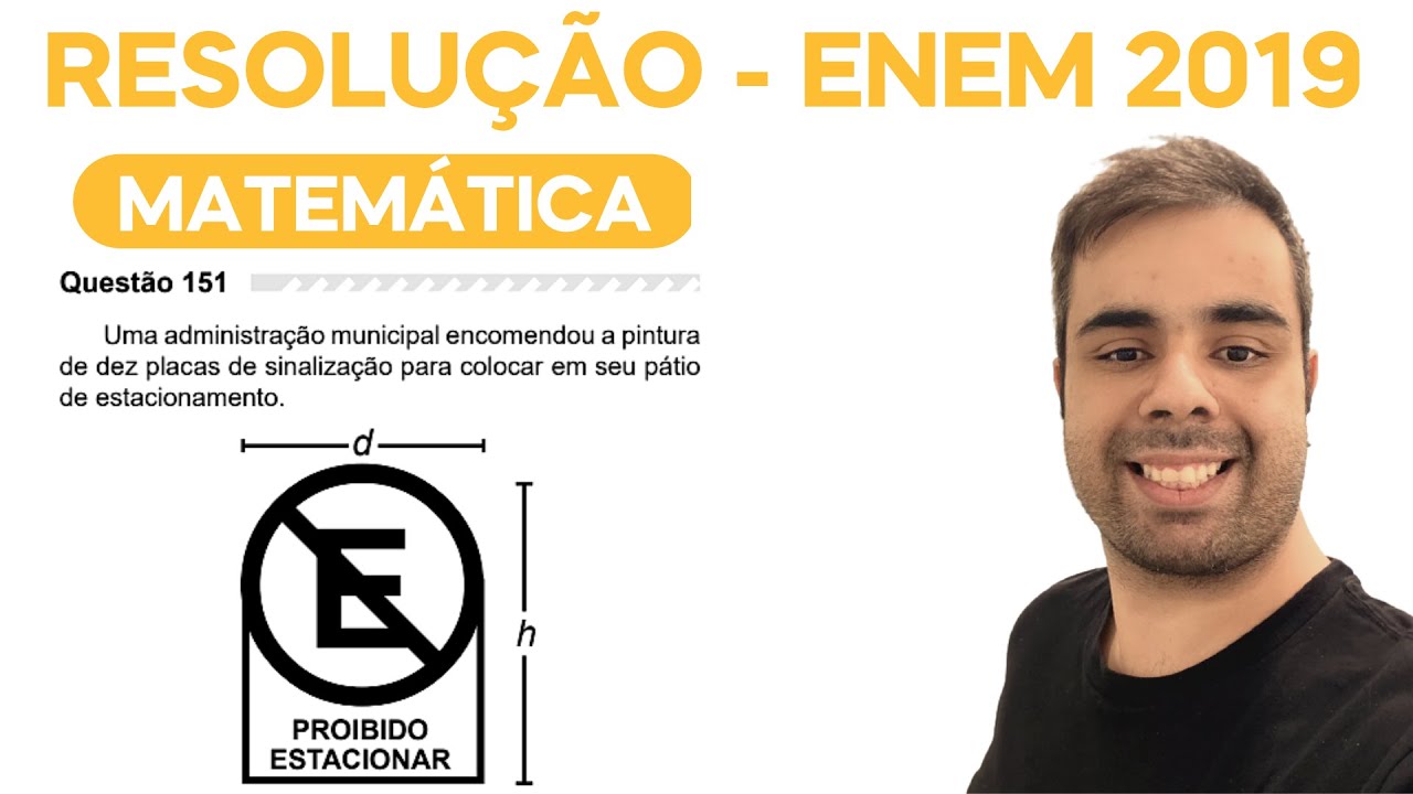 ENEM 2019 - Uma administração municipal encomendou a pintura de dez placas de sinalização para