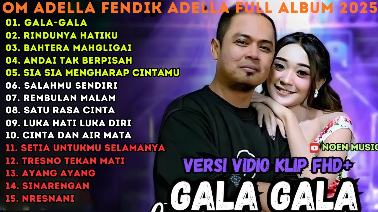 OM ADELLA FENDIK ADELLA || GALA GALA - RINDUNYA HATI  FULL ALBUM ADELLA DANGDUT PUPULE TERBARU 2025