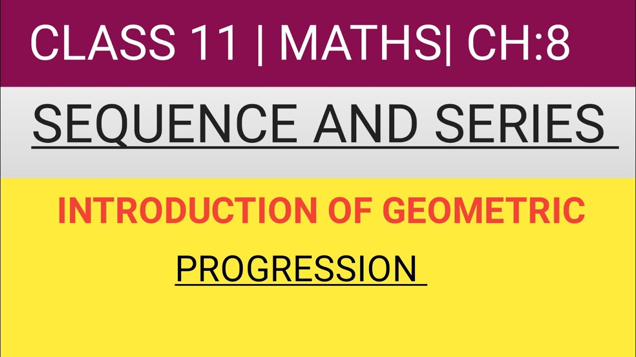 CLASS 11 SEQUENCE AND SERIES ( INTRODUCTION OF GEOMETRIC PROGRESSION)#cbsemaths #cbseclass11maths 