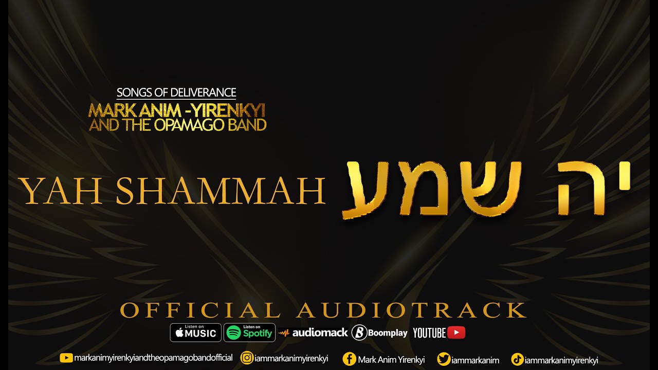 MARK ANIM-YIRENKYI - YAH SHAMMAH [OFFICIAL AUDIOTRACK]