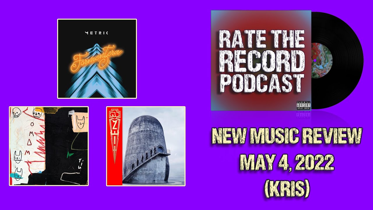New Music Review - (Metric, Of Monsters And Men, Rammstein) [04/05/22] Rate The Record