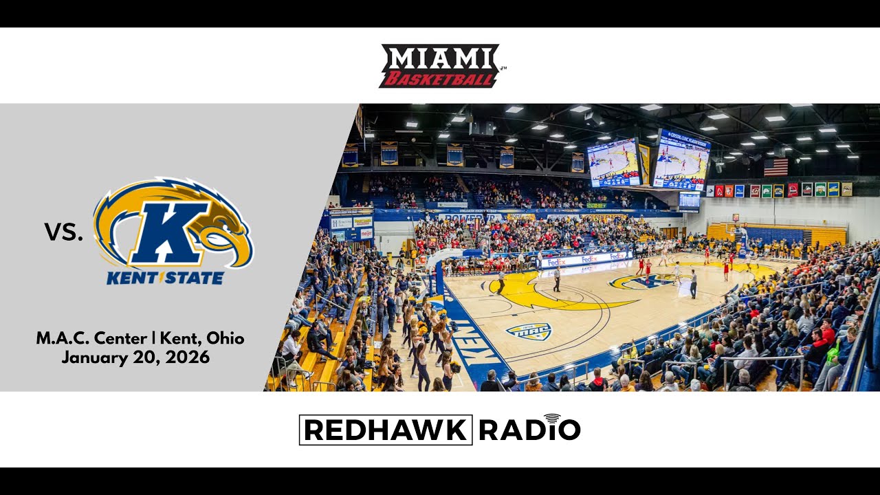 #25 Miami RedHawks Men's Basketball vs Kent State Golden Flashes (Miami Student Radio Feed)