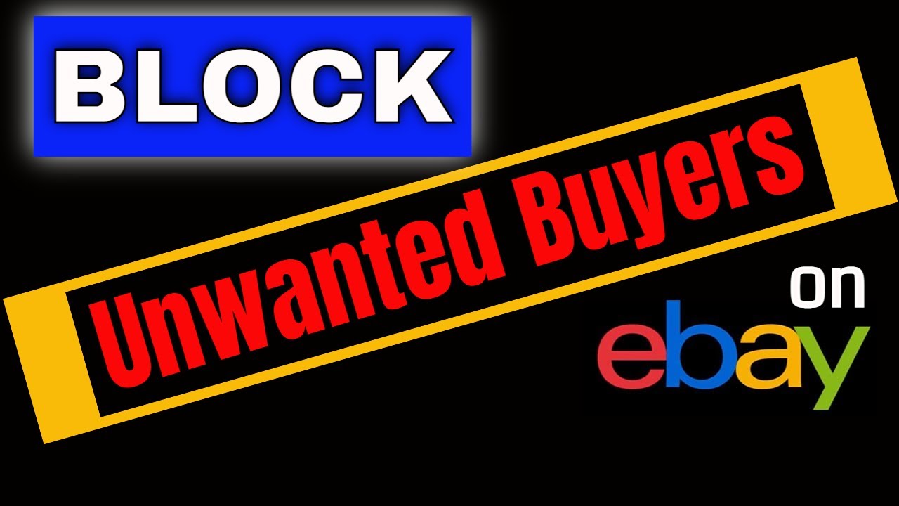 How to Block Buyers on EBAY - The Fullproof 3 Step Process