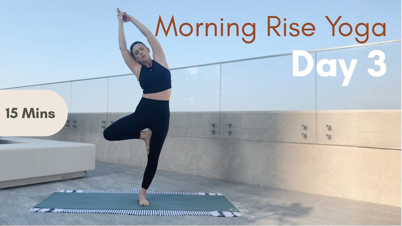 Day 3: Daily Morning Rise Yoga | 21 Day Challenge | 15 MINS