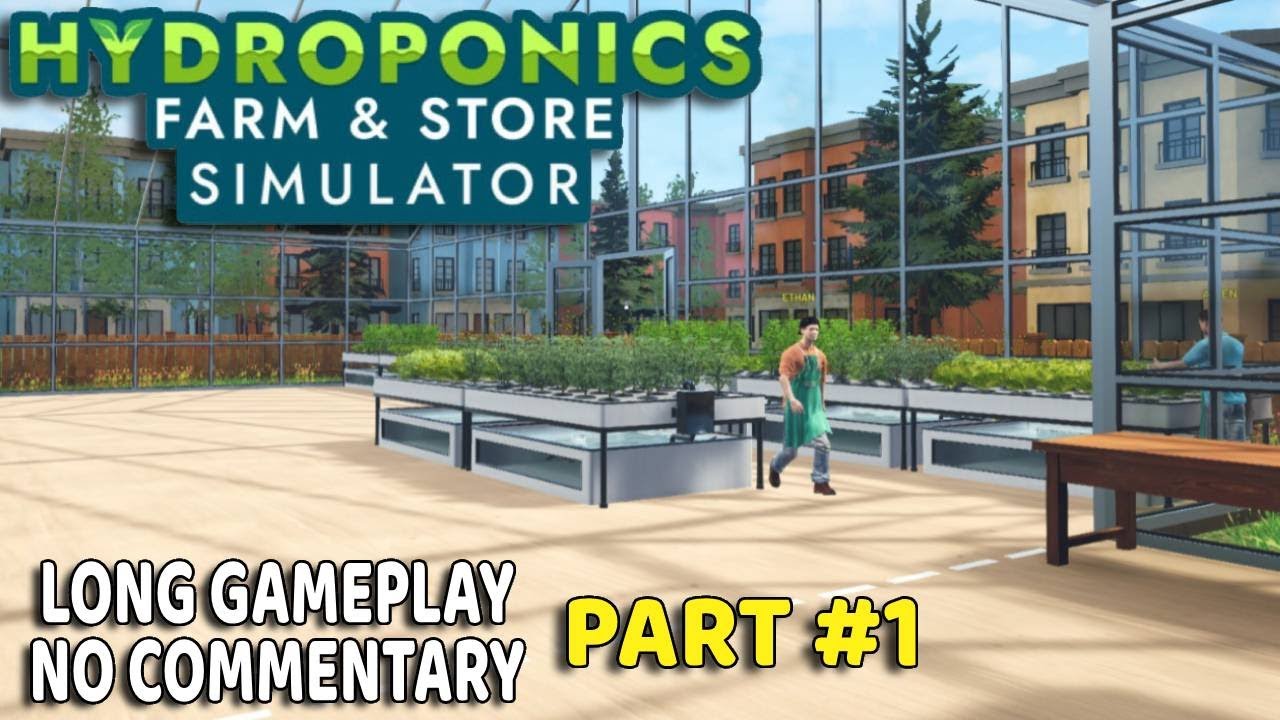 Hydroponics Farm & Store Simulator PART #1 |  no commentary long gameplay