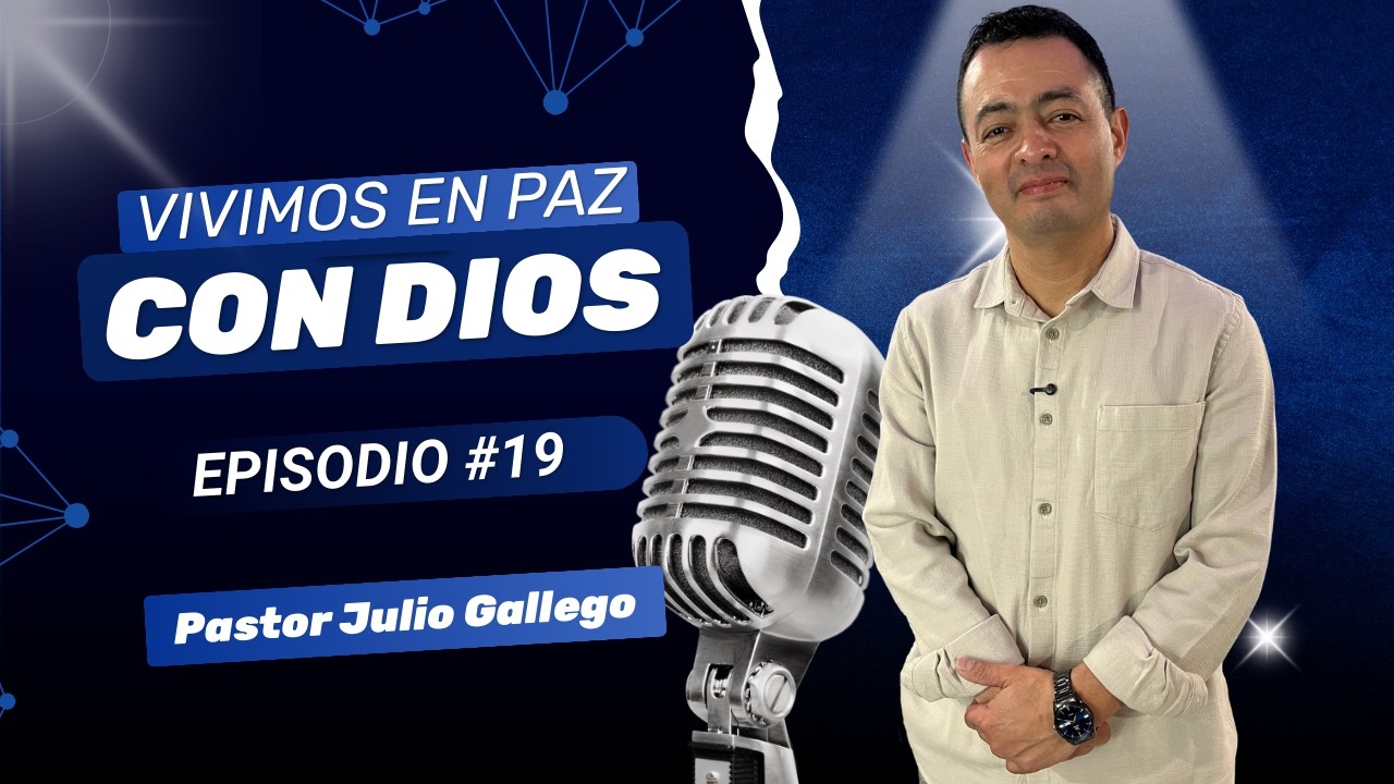 Vivimos en paz con Dios | Episodio # 19