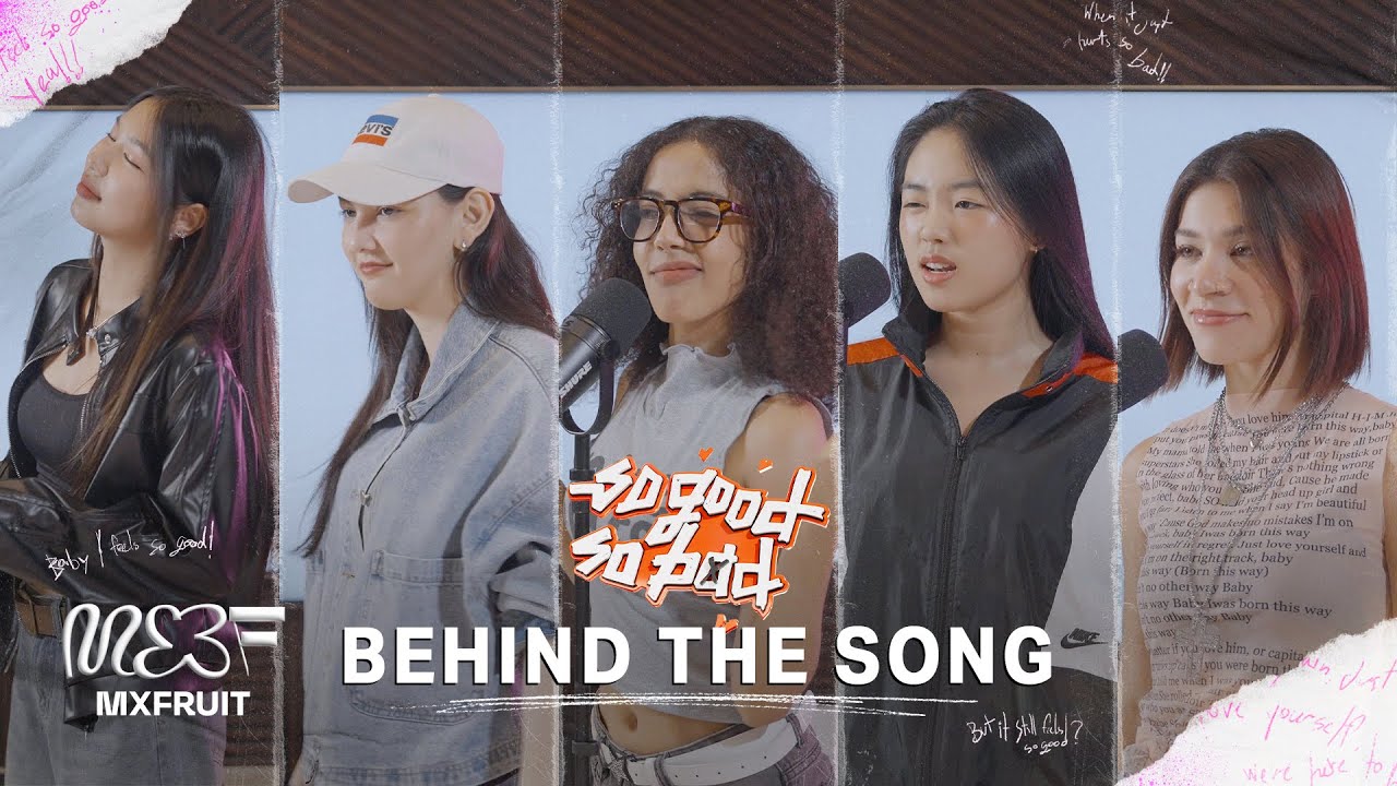 MXFRUIT ‘so good so bad’ (Behind The Song)