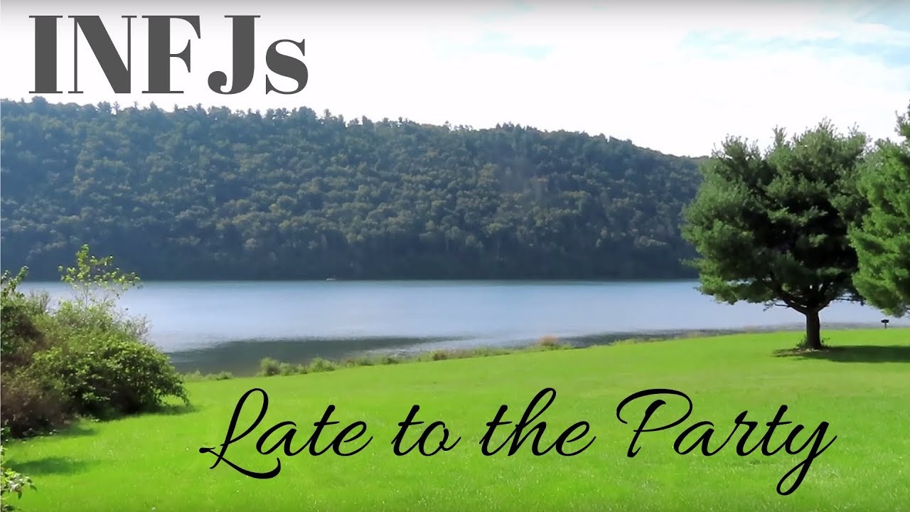 Why INFJs are Late to the Party (and why you shouldn't be worried about it)