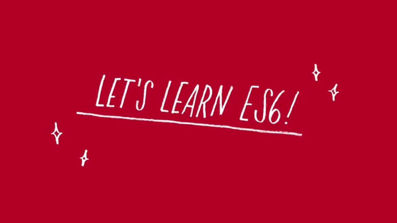 Let's Learn ES6 - let, const, and Template Literals
