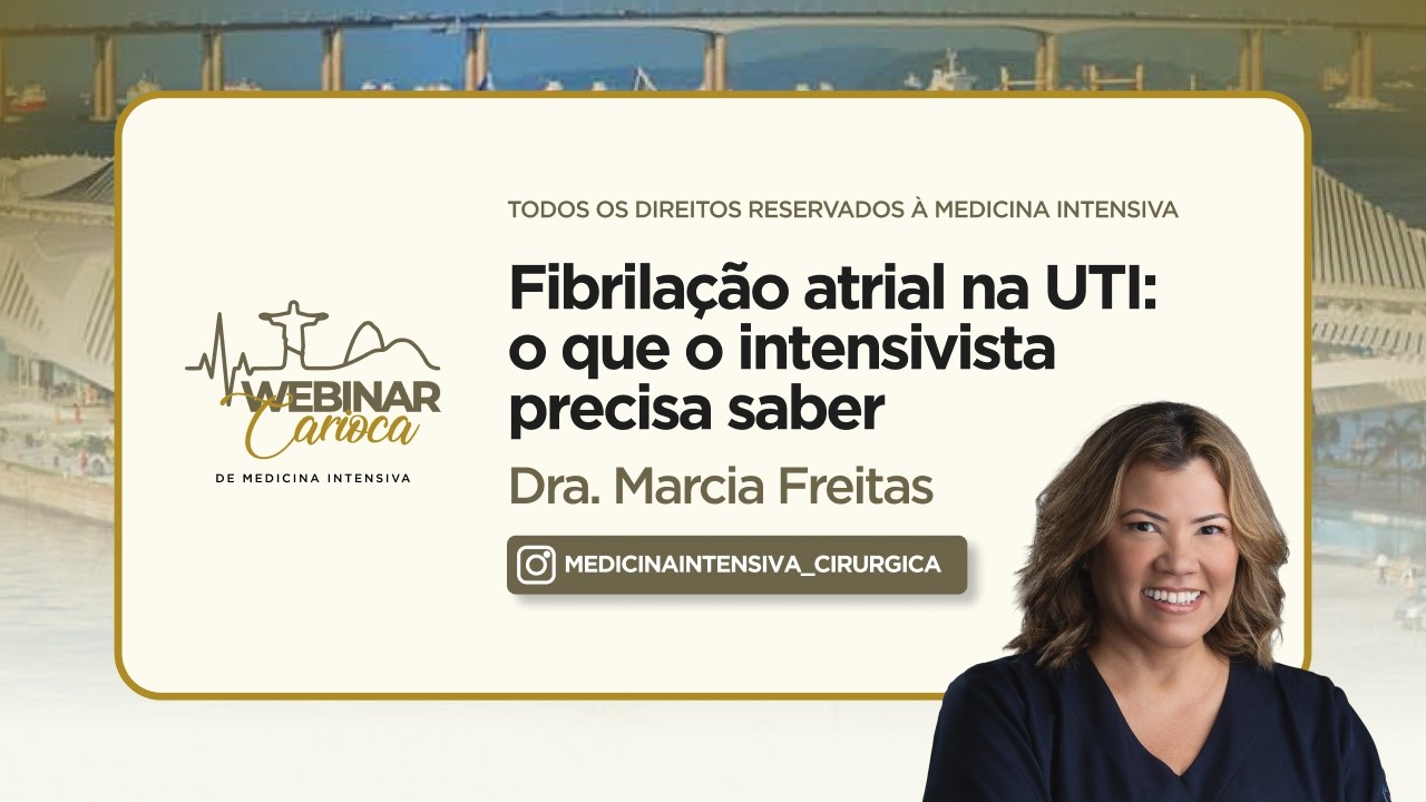 Webinar Carioca de Medicina Intensiva | Fibrilação atrial na UTI: O que o intensivista precisa saber
