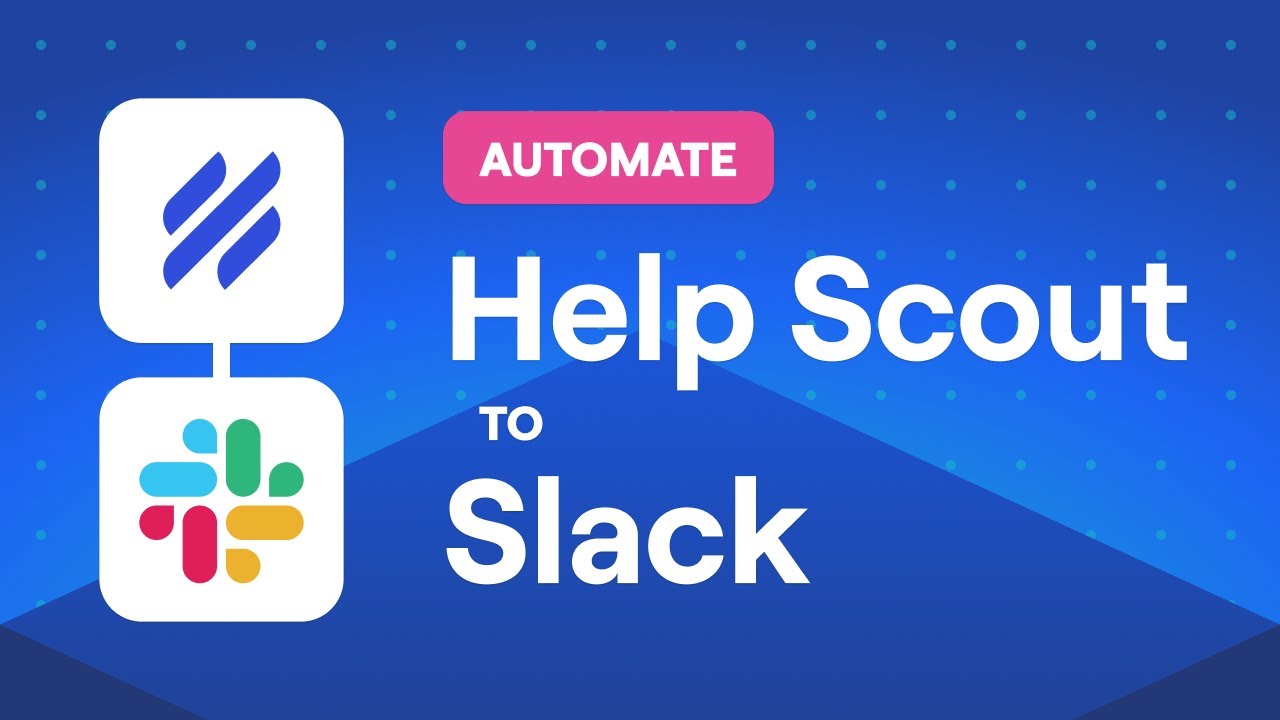 Send Help Scout Updates to Slack for Faster Team Communication