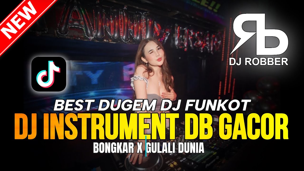 BEST DUGEM DJ FUNKOT ! DJ INSTRUMENT DB GACOR X BONGKAR X GULALI DUNIA | DJ REMIX FUNKOT TERBAIK NEW