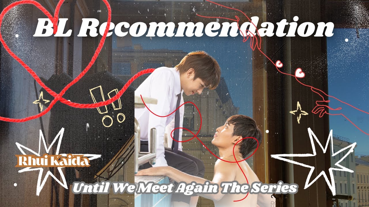 Until We Meet Again: The Most Heartbreaking & Healing BL Series Ever | Must-Watch Thai BL Review!
