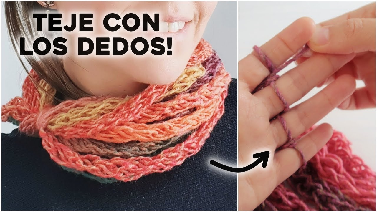 CÓMO TEJER CON LOS DEDOS! SIN AGUJA! teje una bufanda , cuello, collar, pulsera... con los dedos