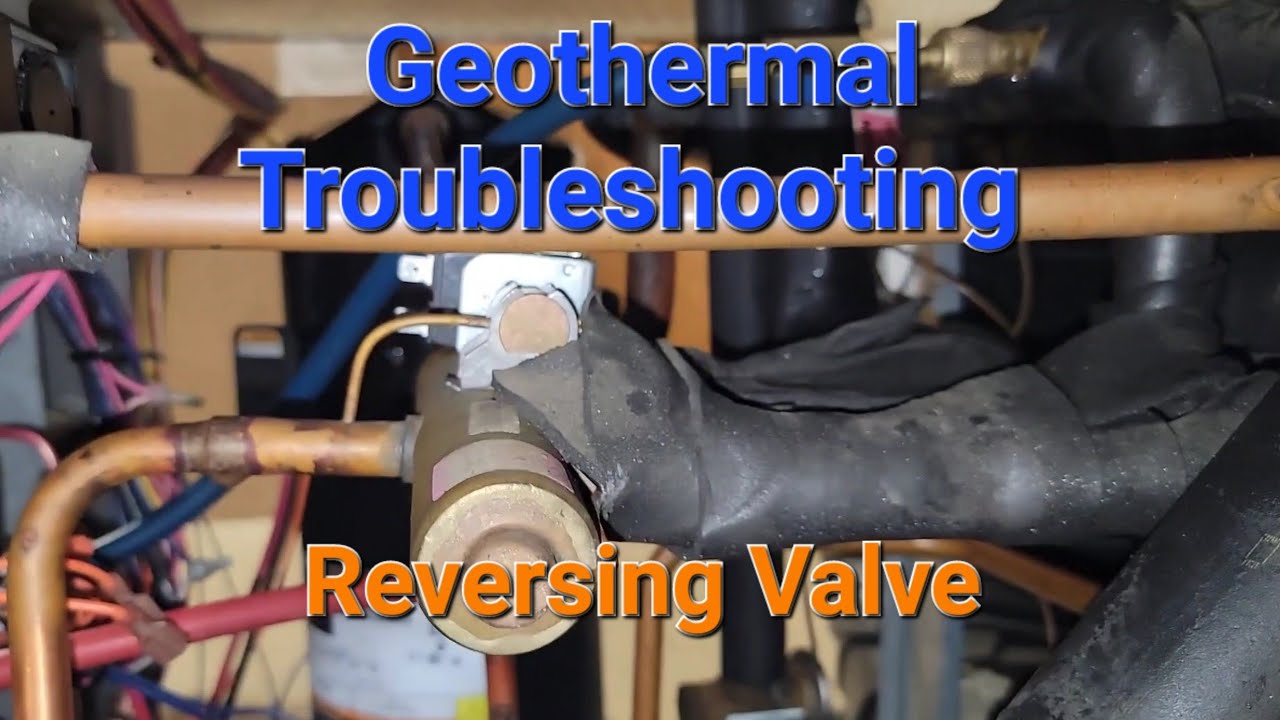 Geothermal Reversing Valve Troubleshooting Guide for Beginners