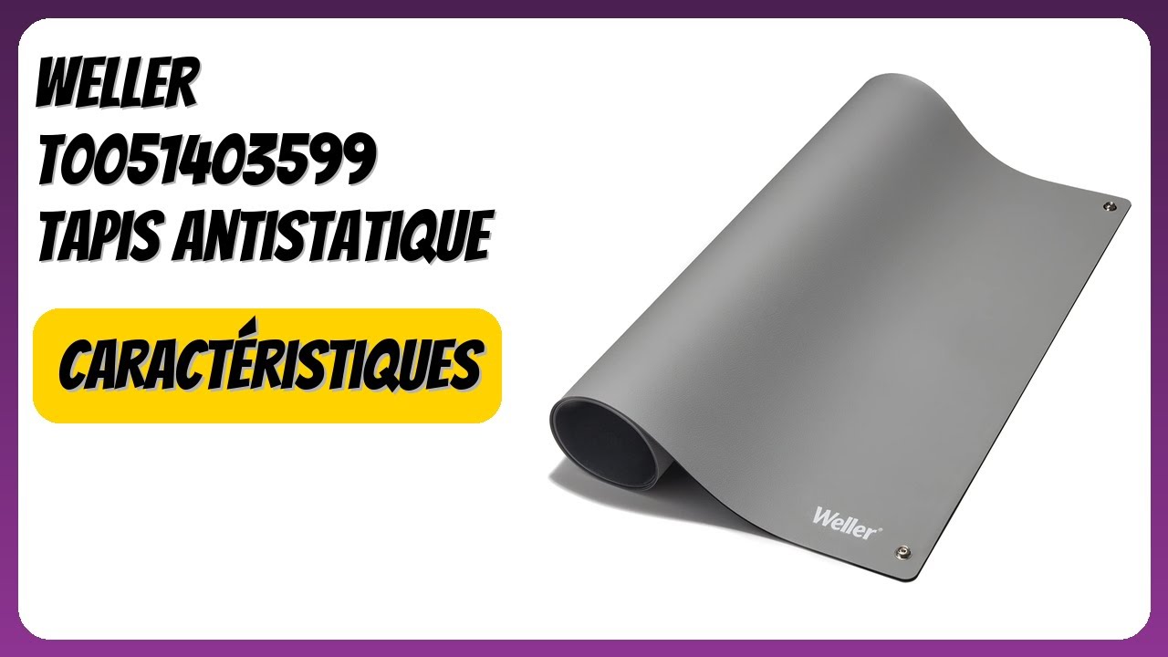 AVIS (2026) : Weller T0051403599 Tapis Antistatique. D&Eacute;TAILS