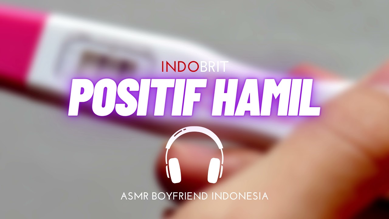 ASMR Cowok - Positif Hamil | ASMR Boyfriend Indonesia Roleplay