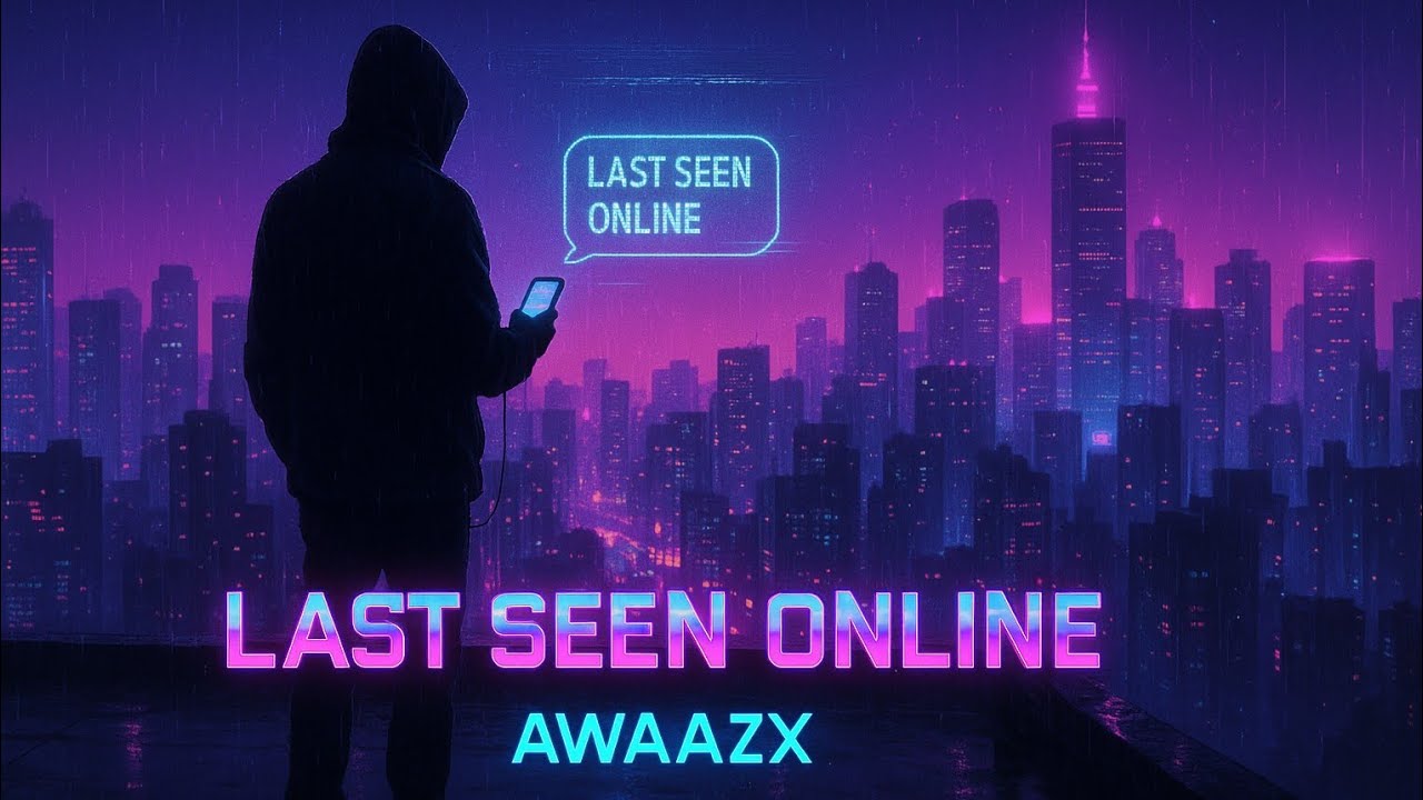 AwaazX &ndash; Last Seen Online | Official Music Video | Synthwave Love Song