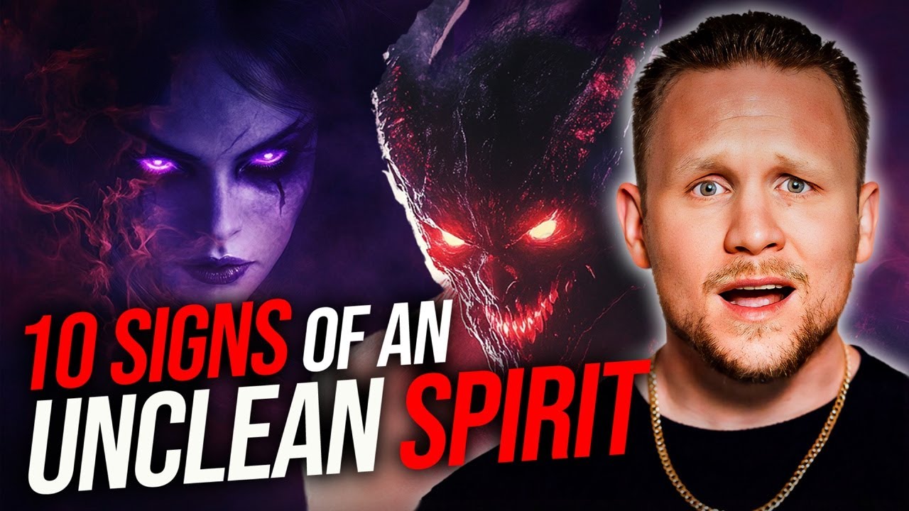 Do You Have an Unclean Spirit? Watch for These 10 Signs