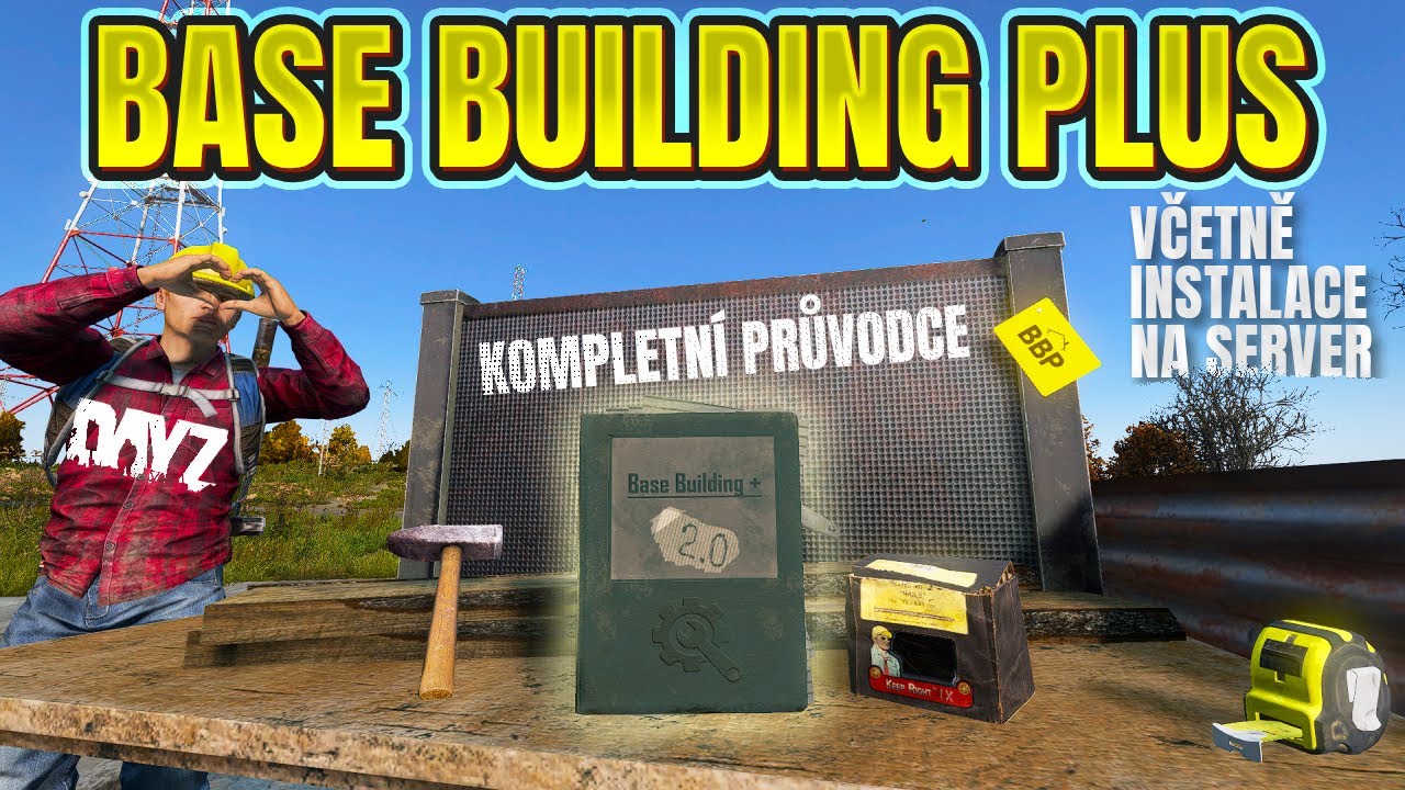 Base Building Plus 2.0 | Полные инструкции, включая установку на онлайн-сервер ПК | DayZ