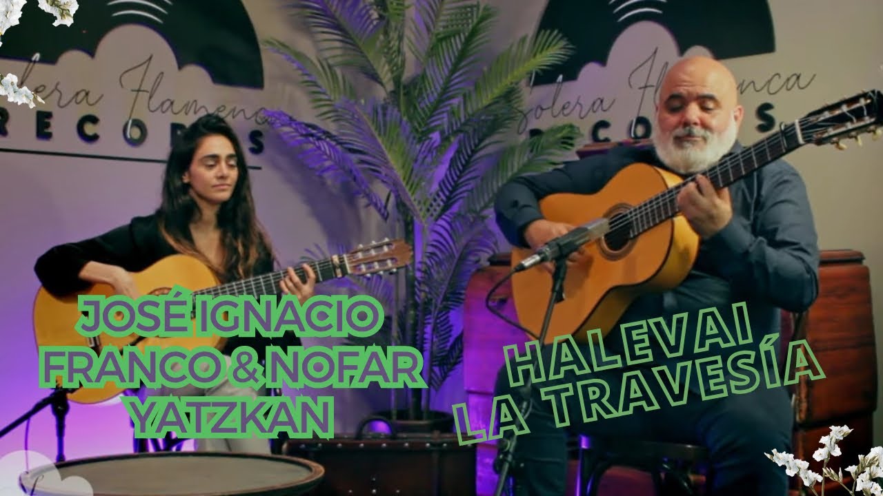 HALEVAI (José Ignacio Franco & Nofar Yatzkan) in Solera Flamenca. 