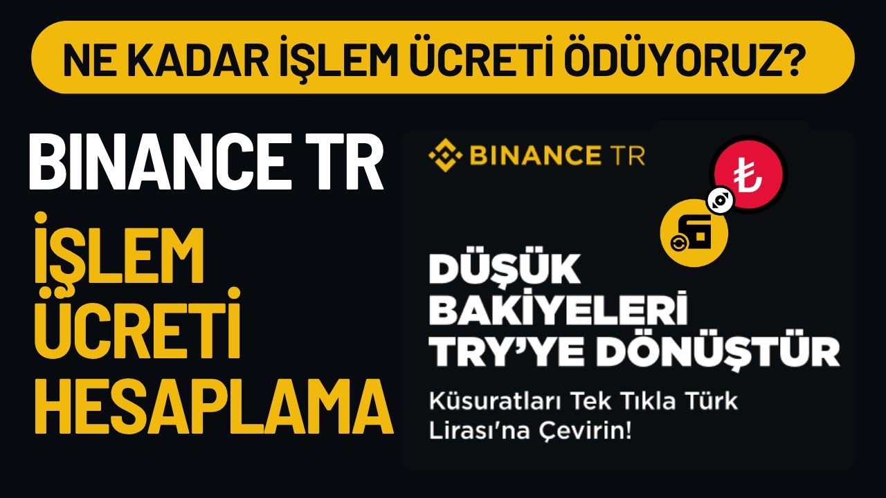 Binance TR Ne Kadar Komisyon (İşlem &Uuml;creti) Alıyor? Binance TR D&uuml;ş&uuml;k Bakiyeler Nasıl Satılır?