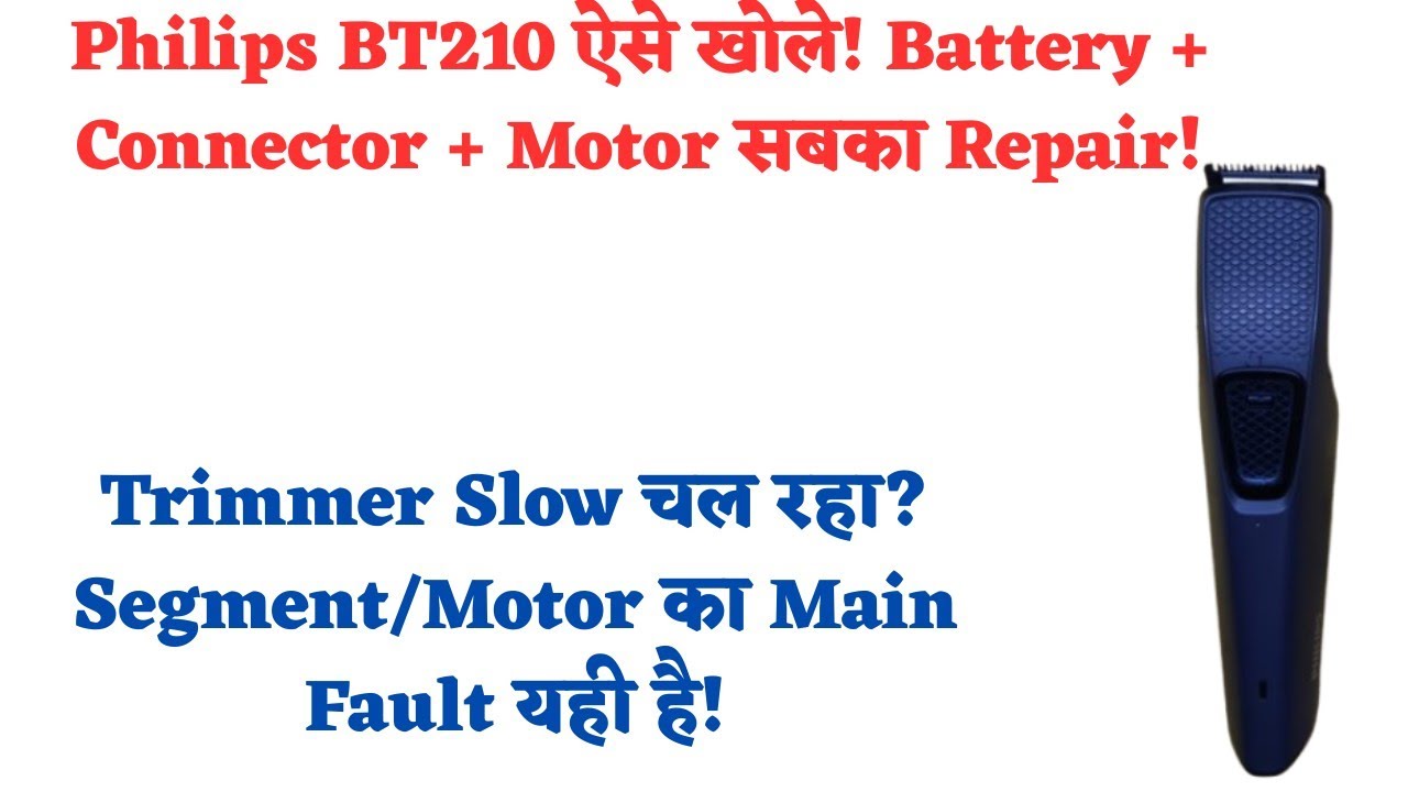 Philips trimmerBT1210 repair battery change Karen charging Jack repair Karen segment repair BT1210 