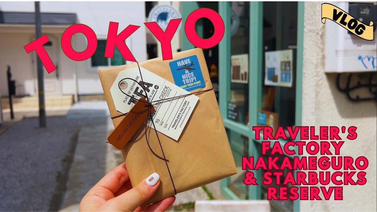 [VLOG] 감성 터지는 트래블러스 팩토리 & 스타벅스 리저브 I Aesthetic Tokyo Traveler's Factory & Starbucks Reserve