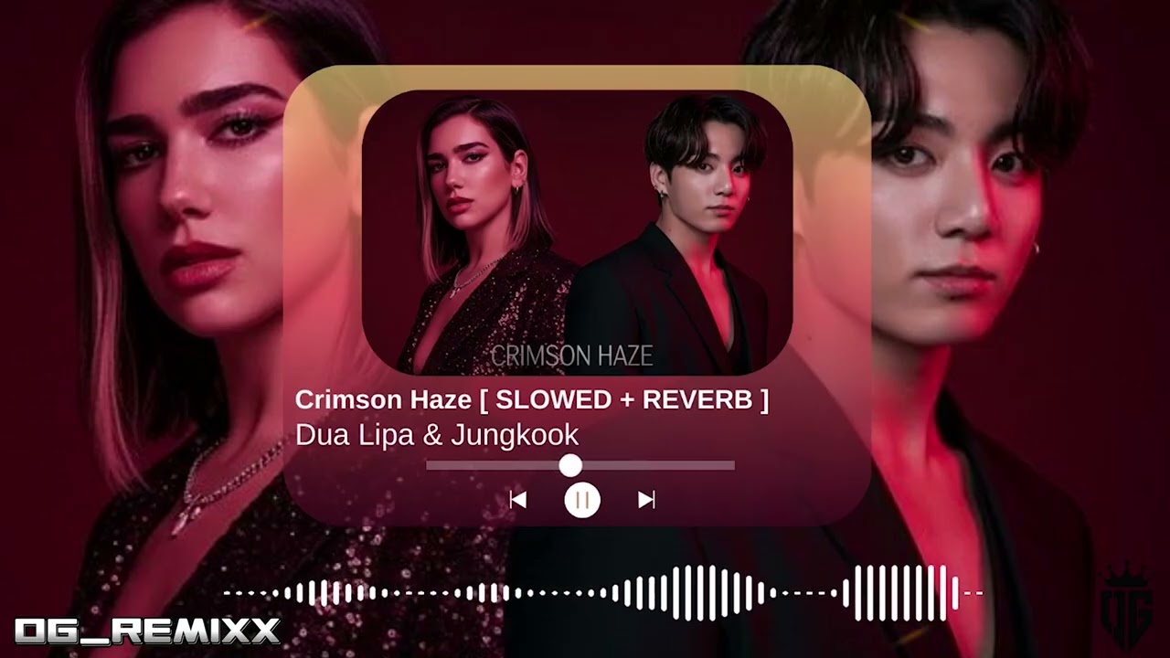 Dua Lipa & Jungkook &ndash; Crimson Haze [ Slowed + Reverb ]