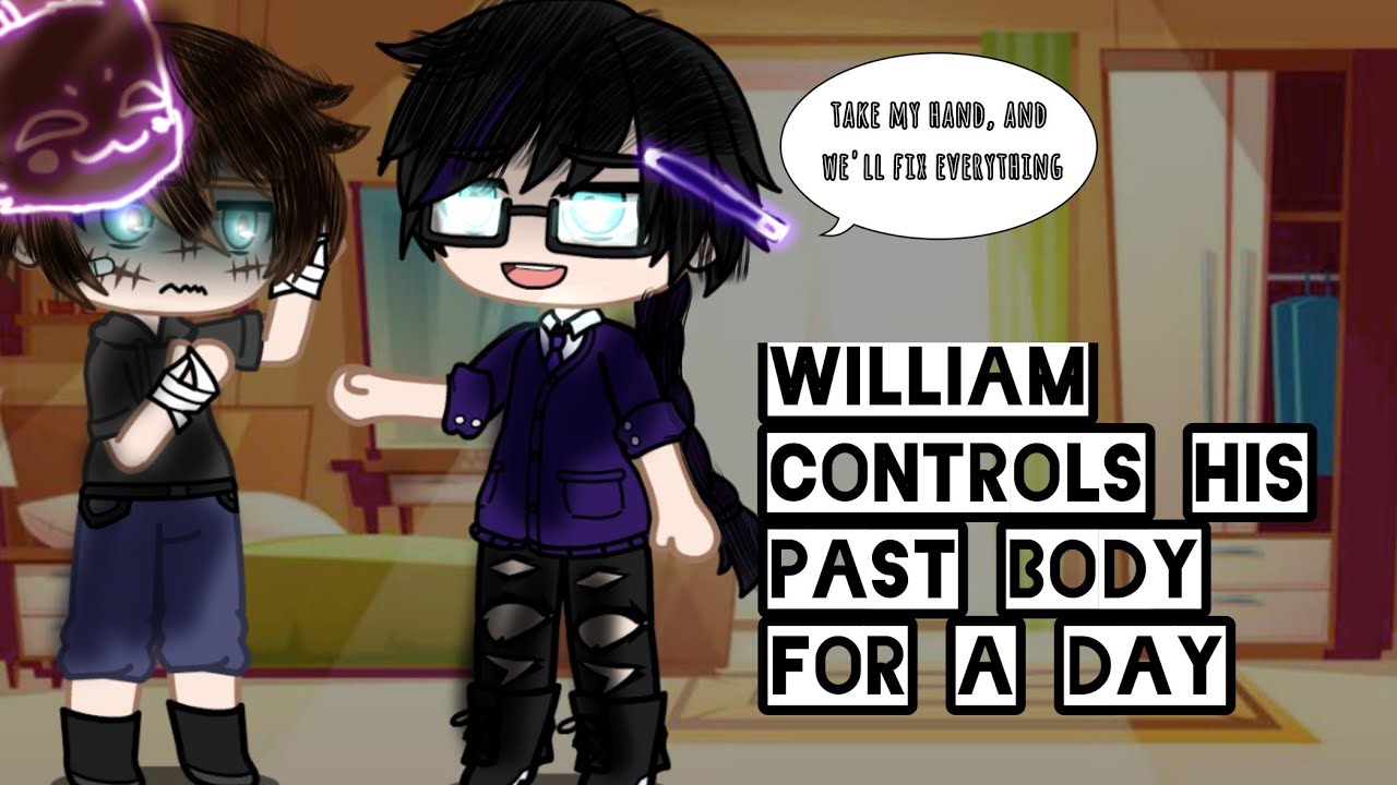 If William could control his past body II FNAF II