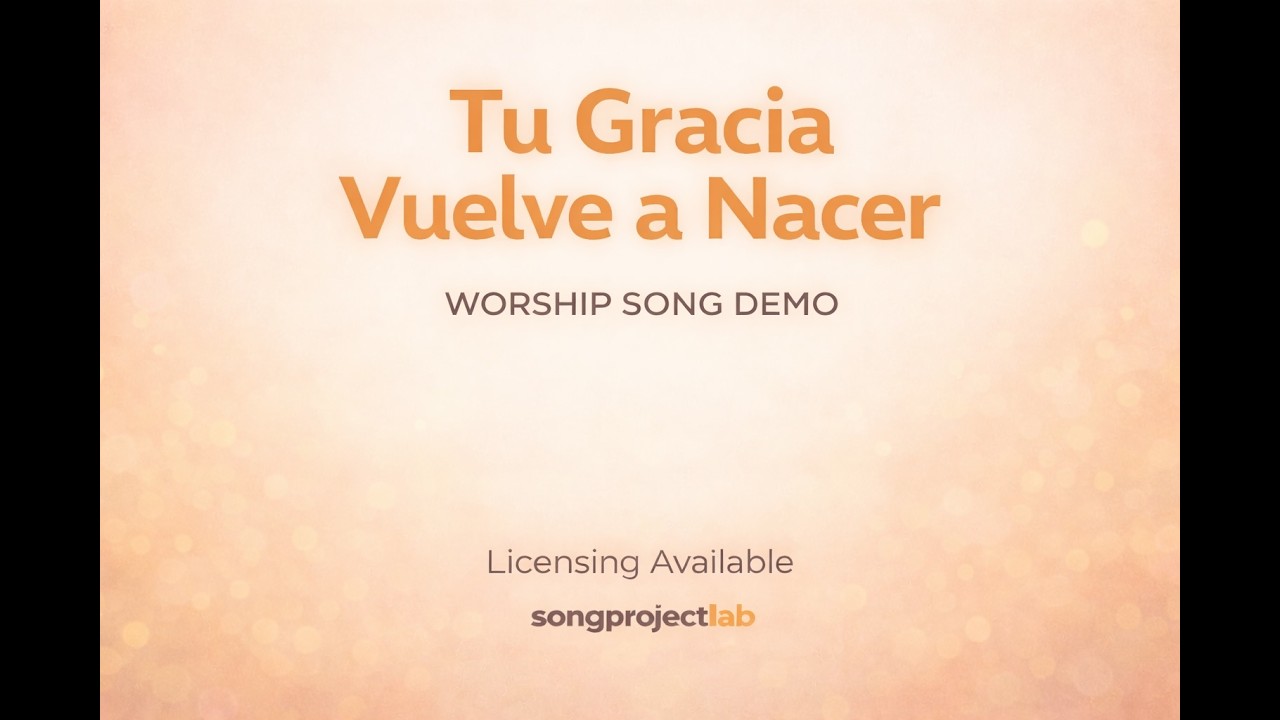 Worship Song Demo – Available for Licensing | Tu Gracia Vuelve a Nacer