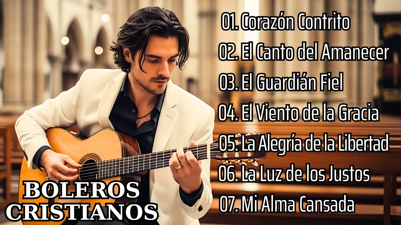 Boleros Cristianos: Himnos Atemporales de Fe y Amor