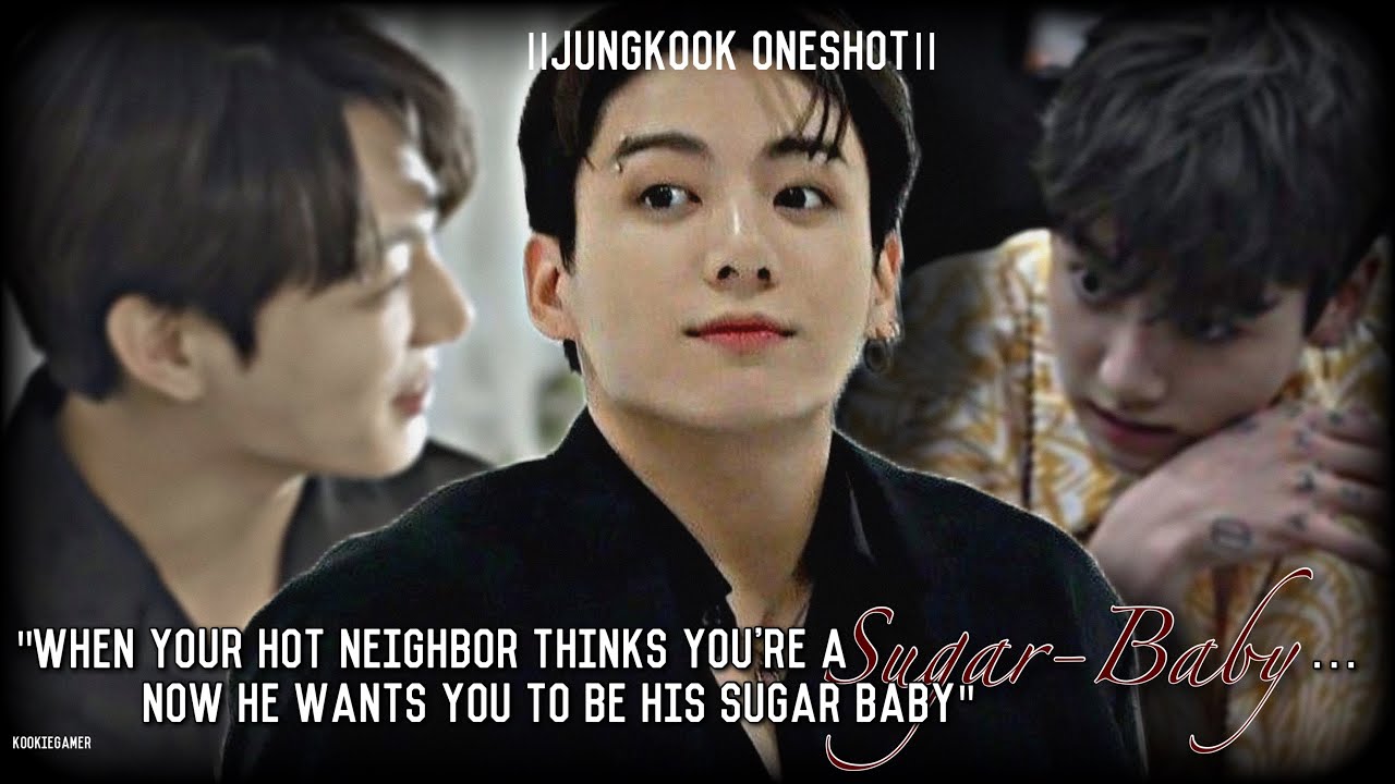 {𝗝𝘂𝗻𝗴𝗸𝗼𝗼𝗸𝗳𝗳}||When Ur hot neighbour thinks you're Sugar baby but now he wants u to be his sugar baby
