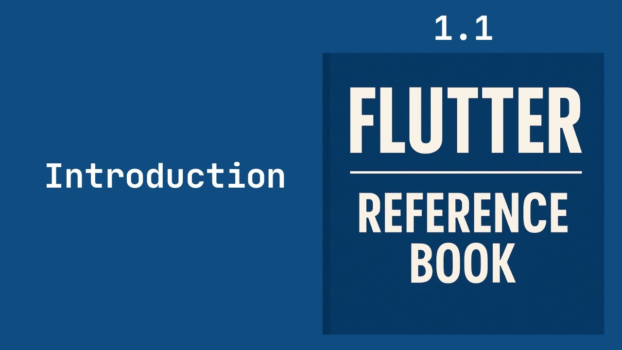 Flutter Complete Reference 📘 Introduction 📘 1.1