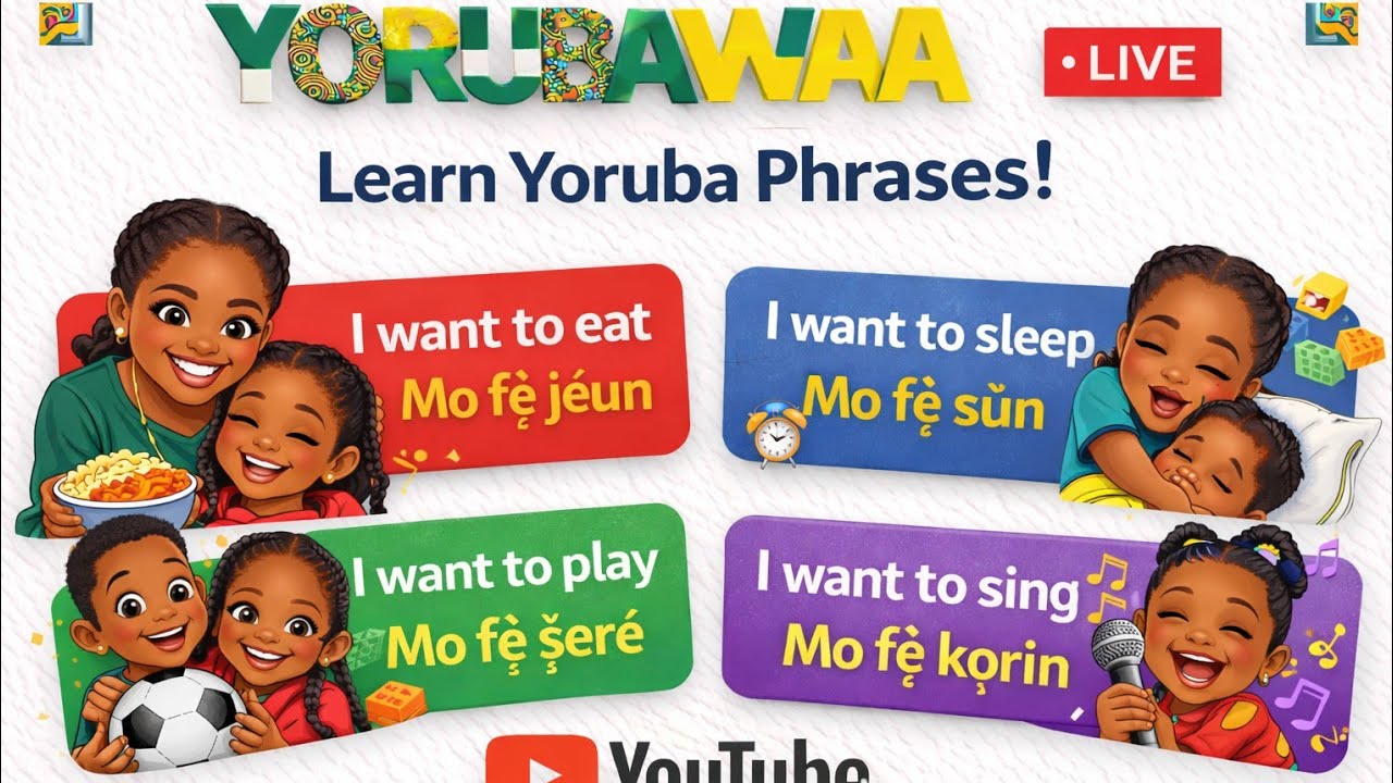 LIVE: How to Say I Want to Eat, Sleep & Play in Yoruba 🗣️ | Yoruba for Kids