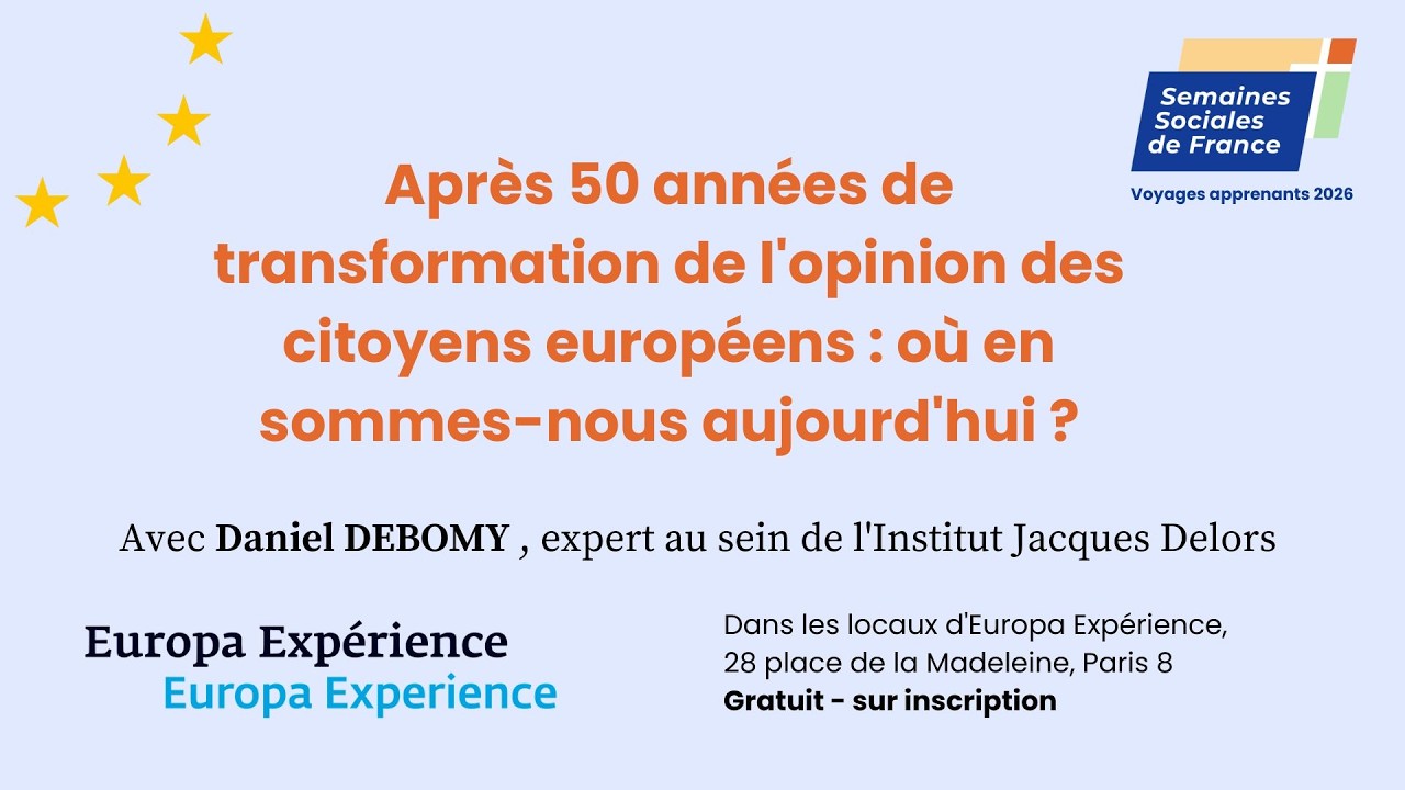 Après 50 années de transformation de l’opinion des citoyens européens : où en sommes-nous