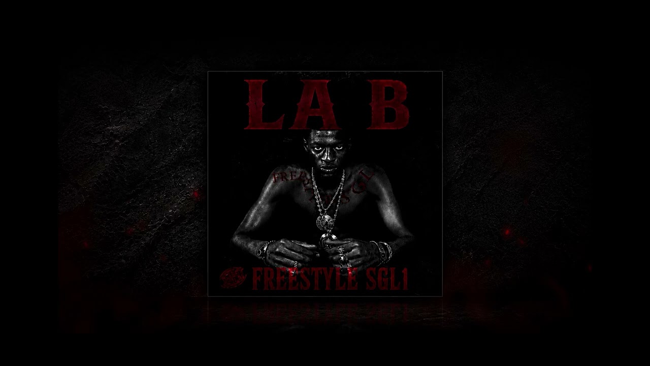 LA B7-FREESTYLE SGL1 (AUDIO)