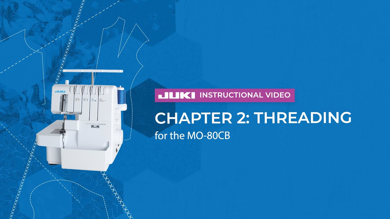 JUKI MO-80CB - Chapter 2: Threading