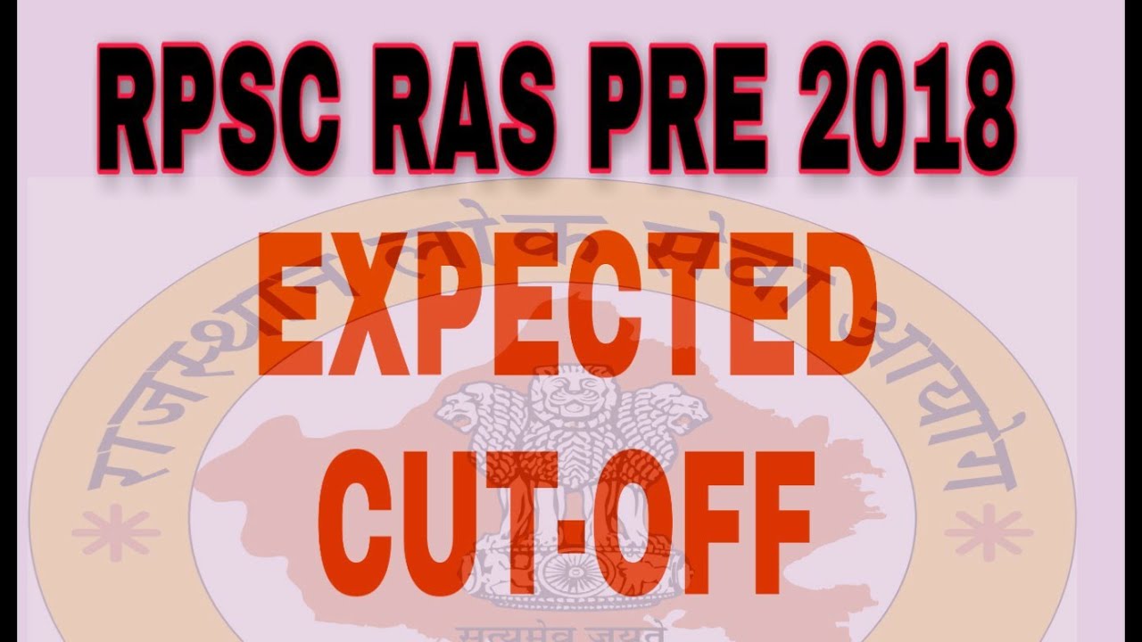 RPSC RAS PRE. EXPECTED CUT-OFF 2018
