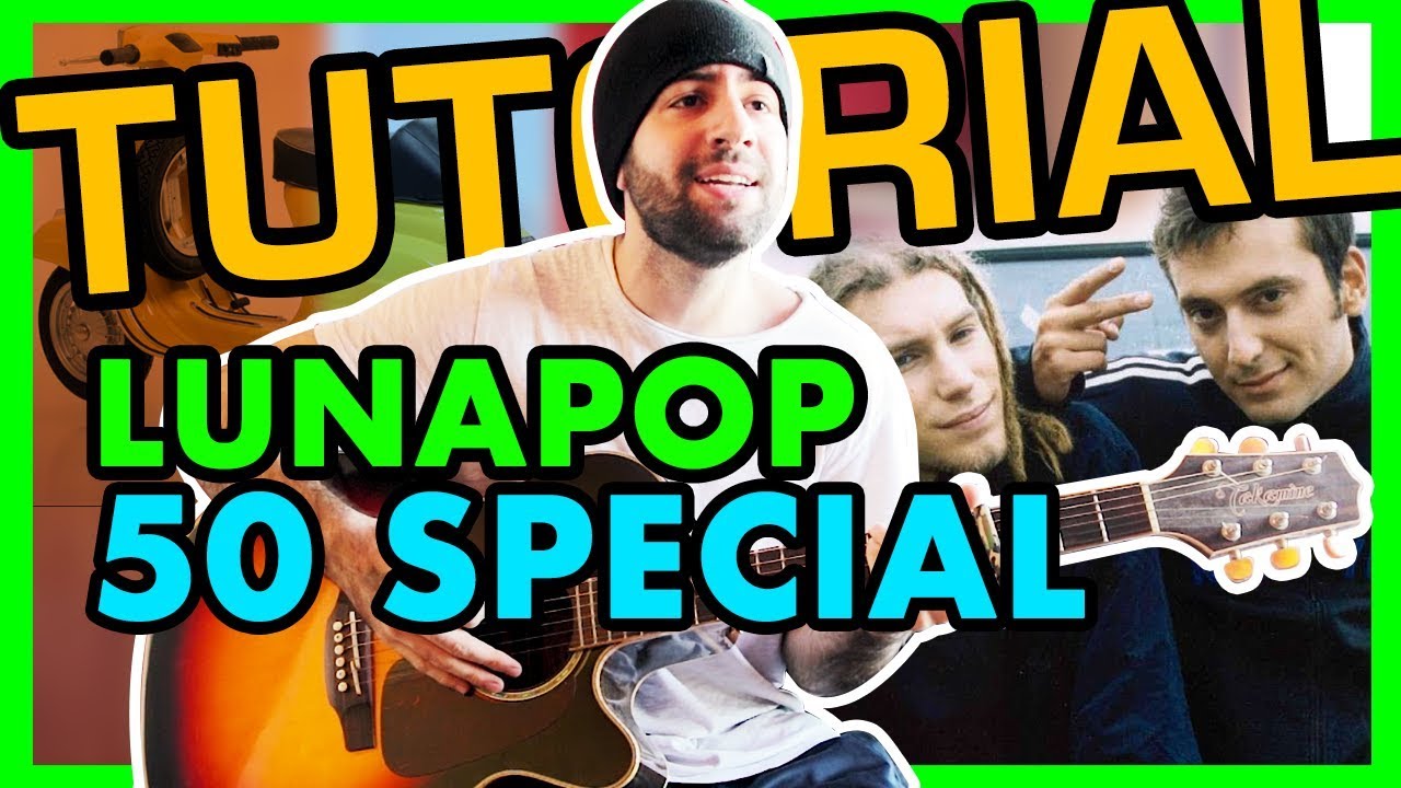 Tutorial Chitarra 🎸 50 SPECIAL - LUNAPOP - TESTO & ACCORDI