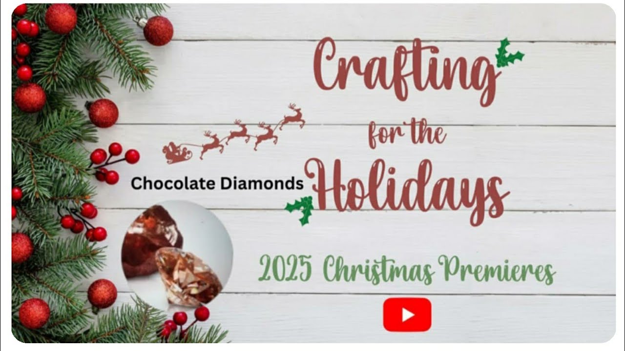 Crafting for the Holidays - 2025 Christmas Premiere with Chocolate_Diamonds 
