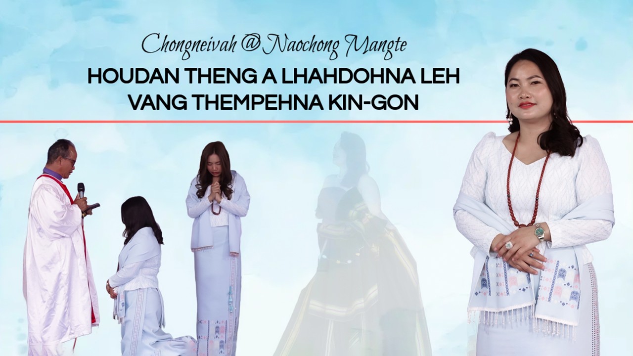 Chongneivah @Naochong Mangte | HOUDAN THENG A LHAHDOHNA LEH VANG THUMPEHNA KIN GON | 21/01/2026