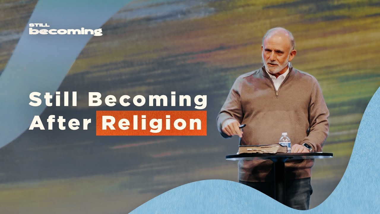 Still Becoming After Religion - Philippians 3:1-11